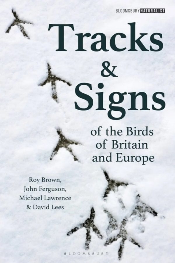 Tracks and Signs of the Birds of Britain and Europe. 3nd ed.