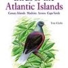 A Field Guide to the Birds of the Atlantic Islands
