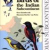 A Field Guide to Birds of the Indian Subcontinent