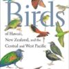 Birds of Hawaii, New Zealand, and the Central and West Pacific