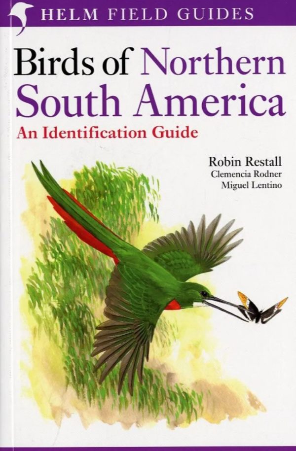 Birds of Northern South America - Species Accounts - An Identification Guide
