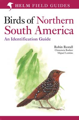 Birds of Northern South America - Plates and maps - An Identification Guide