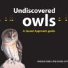 Undiscovered Owls: