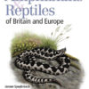 Field Guide to the Amphibians & Reptiles of Britain and Europe