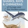 Field Guide to Sharks, Rays & Chimaeras