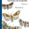 Moths of Europe Volume 6