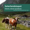 Seterlandskapet – historia, naturen og kulturen