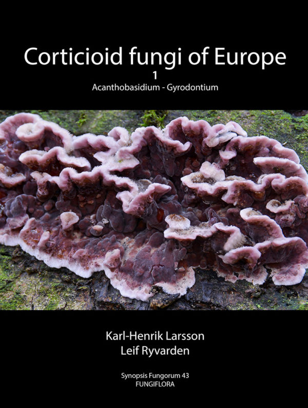 Corticioid fungi of Europe vol 1