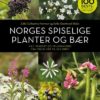 Norges spiselige planter og bær