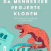 Da mennesker regjerte kloden