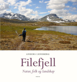 Filefjell - Natur, folk og landskap