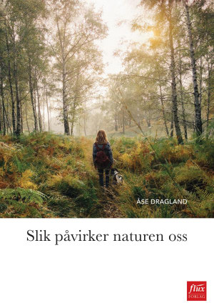 Slik påvirker naturen oss