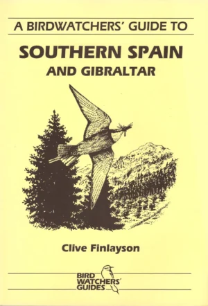 A Birdwatchers' Guide to Southern Spain and Gibraltar