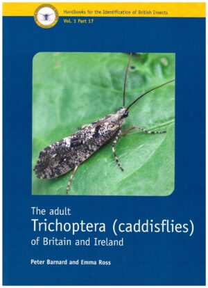 The Adult Trichoptera (Caddisflies) of Britain & Ireland