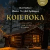 Koieboka - Historiene om det lille hjemmet i skogen