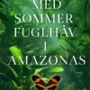 Med sommerfuglhåv i Amazonas